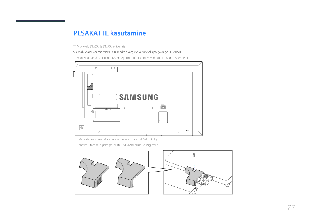 Samsung LH40DHEPLGC/EN, LH48DMEPLGC/EN, LH32DBEPLGC/EN, LH55DMEPLGC/EN, LH55DBEPLGC/EN, LH40DMEPLGC/EN Pesakatte kasutamine 