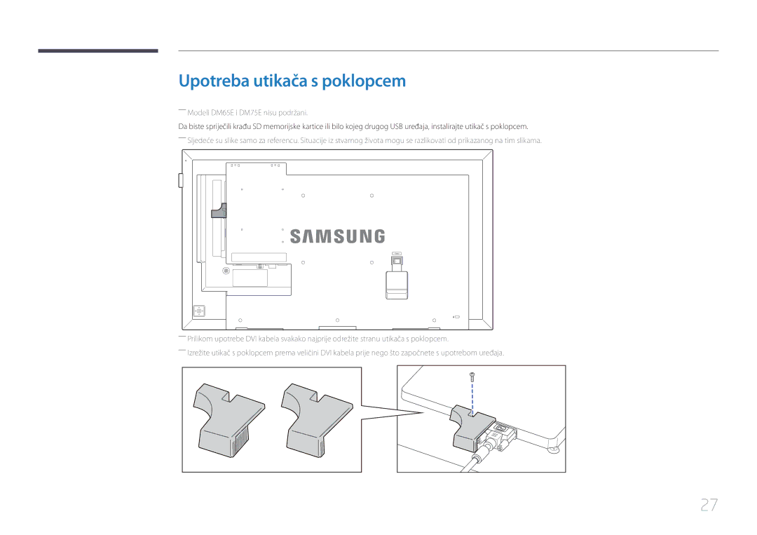 Samsung LH40DBEPLGC/EN, LH48DMEPLGC/EN, LH40DHEPLGC/EN Upotreba utikača s poklopcem, ――Modeli DM65E i DM75E nisu podržani 