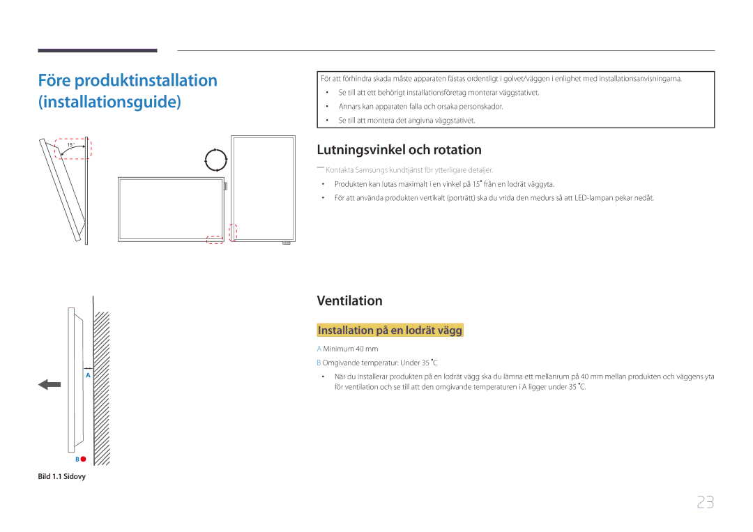 Samsung LH55RHEELGW/EN manual Lutningsvinkel och rotation, Ventilation, Installation på en lodrät vägg, Bild 1.1 Sidovy 