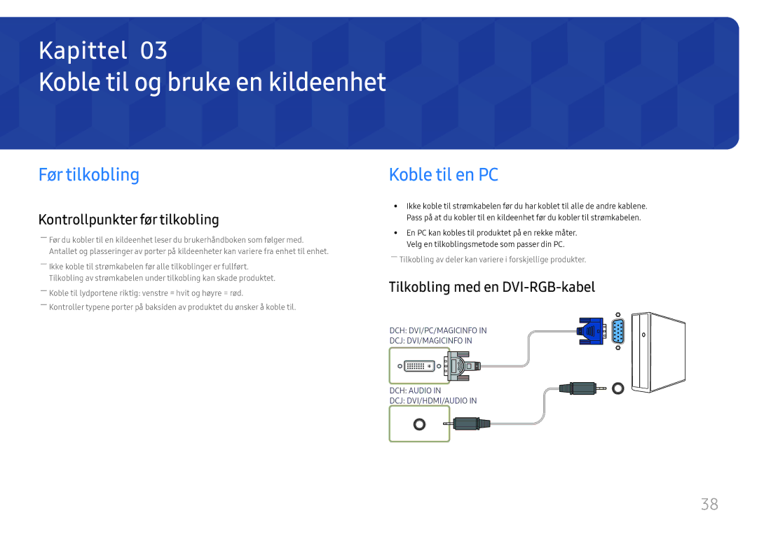 Samsung LH49DCHPLGC/EN Koble til og bruke en kildeenhet, Før tilkobling, Koble til en PC, Kontrollpunkter før tilkobling 