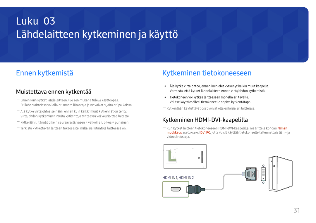 Samsung LH49RMHELGW/EN manual Lähdelaitteen kytkeminen ja käyttö, Ennen kytkemistä, Kytkeminen tietokoneeseen 