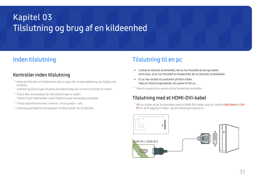 Samsung LH49RMHELGW/EN manual Tilslutning og brug af en kildeenhed, Inden tilslutning, Tilslutning til en pc 