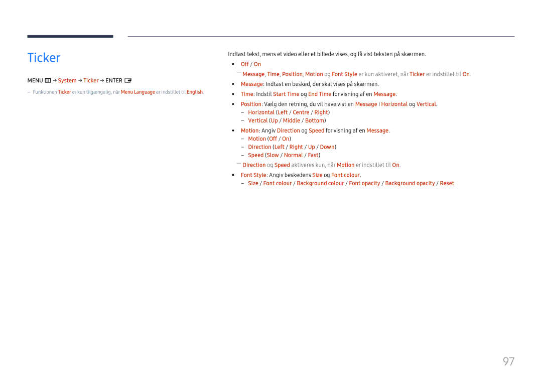 Samsung LH49RMHELGW/EN Menu m → System → Ticker → Enter E, Motion Angiv Direction og Speed for visning af en Message 