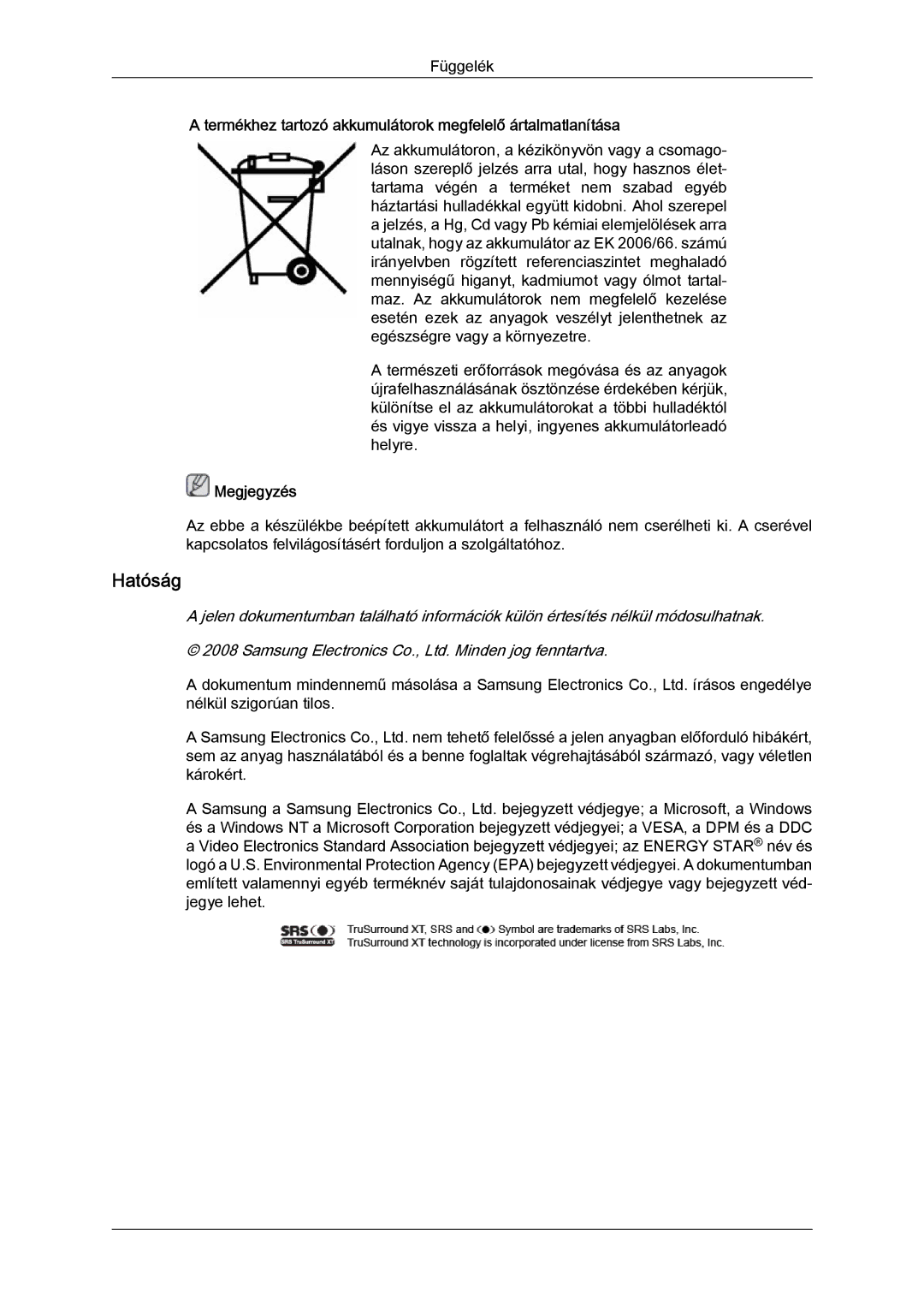 Samsung LH52BPPLBC/EN, LH52BPTLBC/EN manual Hatóság, Termékhez tartozó akkumulátorok megfelelő ártalmatlanítása 