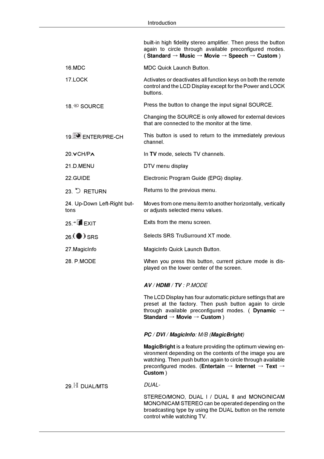 Samsung LH52BPULBC/NG, LH52BPULBC/EN, LH52BPQLBC/EN Standard → Music → Movie → Speech → Custom, AV / Hdmi / TV P.MODE, Dual 