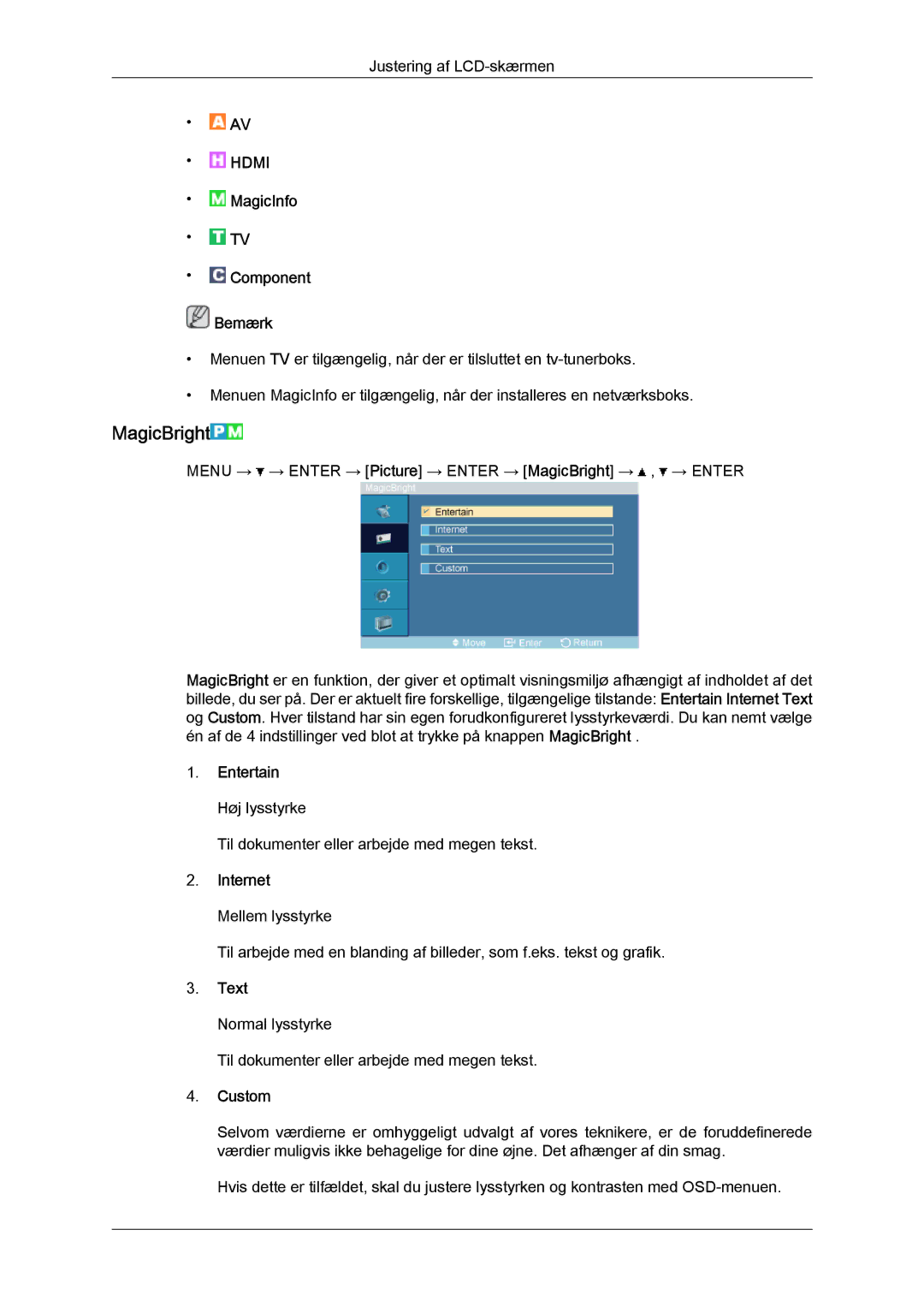 Samsung LH52BPULBC/EN, LH52BPQLBC/EN, LH52BPTLBC/EN manual MagicBright, Entertain Høj lysstyrke, Internet, Text, Custom 