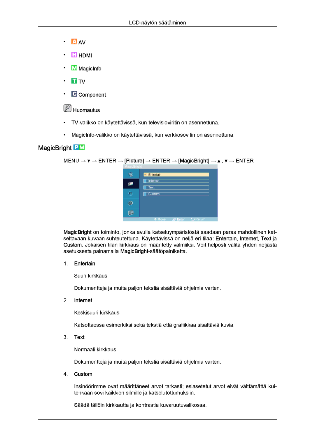 Samsung LH52BPPLBC/EN, LH52BPULBC/EN, LH52BPQLBC/EN manual MagicBright, Entertain Suuri kirkkaus, Internet, Text, Custom 