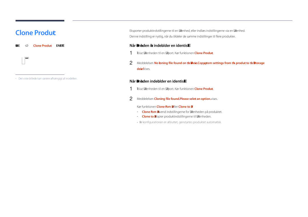 Samsung LH48DHDPLGC/EN Home → Clone Product → Enter E, Device? vises, Kør funktionen Clone From USB eller Clone to USB 