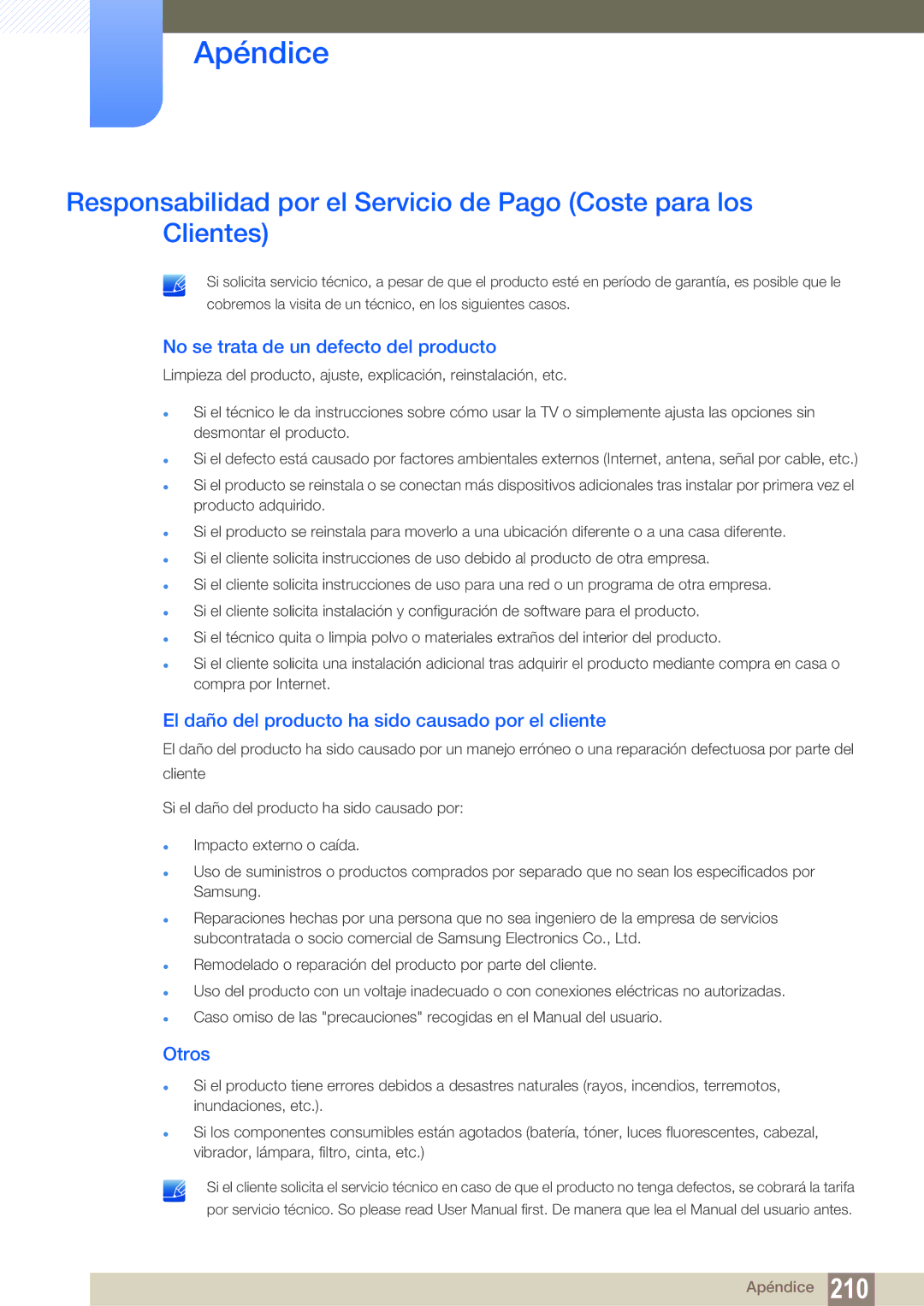 Samsung LH55MEBPLGC/EN No se trata de un defecto del producto, El daño del producto ha sido causado por el cliente, Otros 