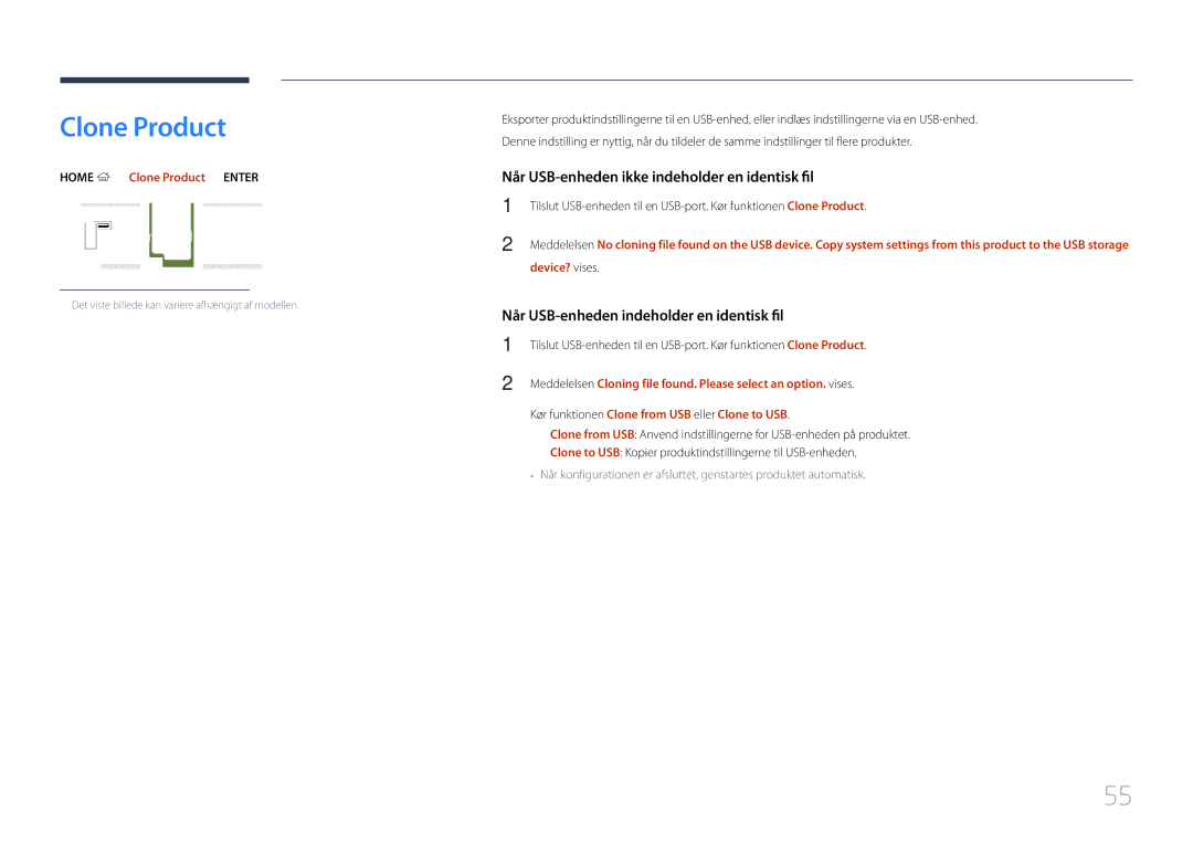 Samsung LH46OHDPKBC/EN Home → Clone Product → Enter E, Device? vises, Kør funktionen Clone from USB eller Clone to USB 