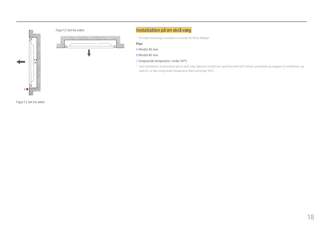 Samsung LH55OHFPKBC/EN, LH55OHFPVBC/EN manual Installation på en skrå væg, Plan, Mindst 40 mm Omgivende temperatur Under 50C 