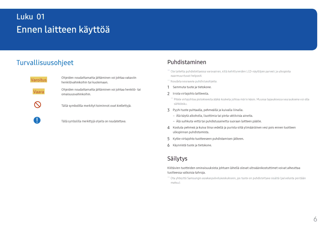 Samsung LH55OHFPKBC/EN, LH55OHFPVBC/EN, LH46OHFPKBC/EN Ennen laitteen käyttöä, Turvallisuusohjeet, Puhdistaminen, Säilytys 