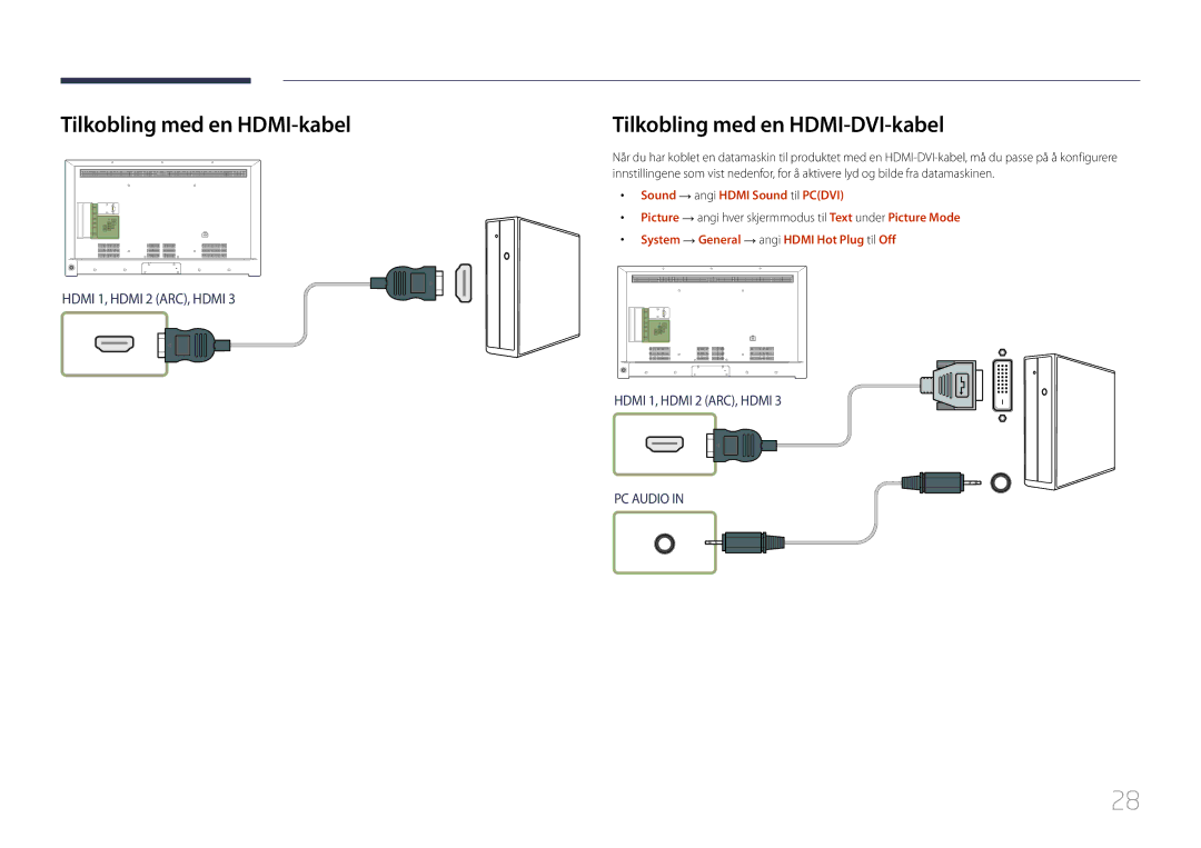 Samsung LH55RHEELGW/XE Tilkobling med en HDMI-kabel, Tilkobling med en HDMI-DVI-kabel, Sound → angi Hdmi Sound til Pcdvi 