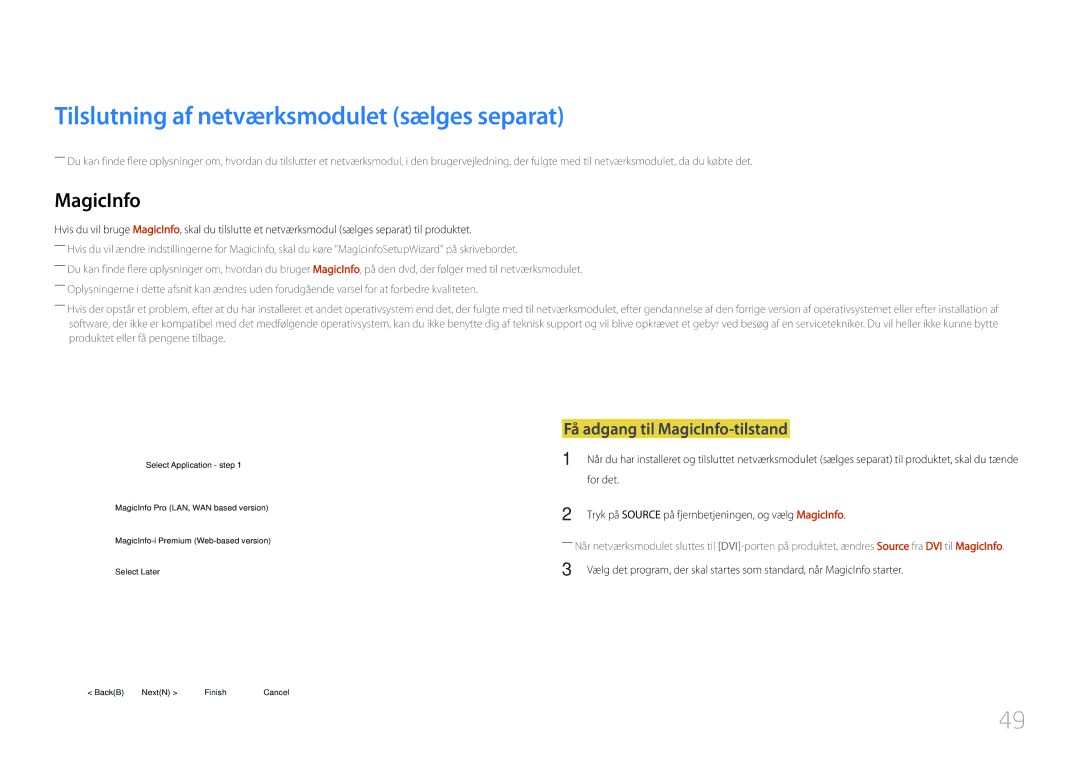 Samsung LH55UDDPLBB/EN manual Tilslutning af netværksmodulet sælges separat, Få adgang til MagicInfo-tilstand, For det 