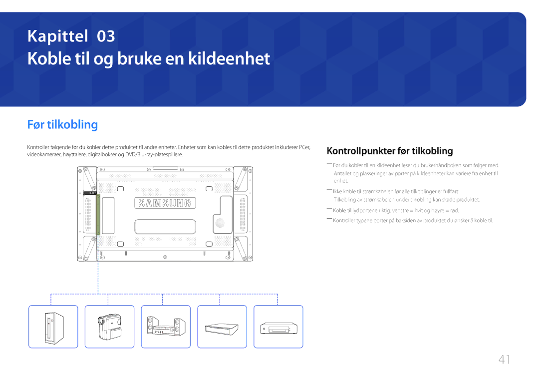 Samsung LH55UDDPLBB/EN manual Koble til og bruke en kildeenhet, Før tilkobling, Kontrollpunkter før tilkobling 