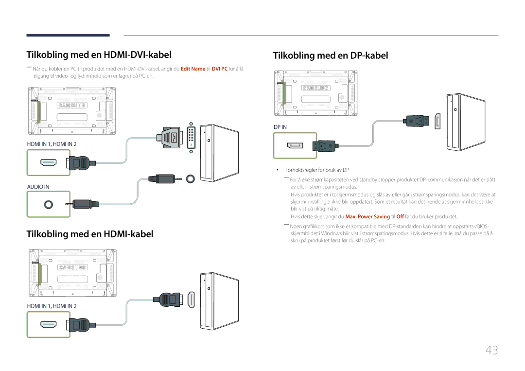 Samsung LH55UDDPLBB/EN manual Tilkobling med en HDMI-DVI-kabel, Tilkobling med en HDMI-kabel, Forholdsregler for bruk av DP 