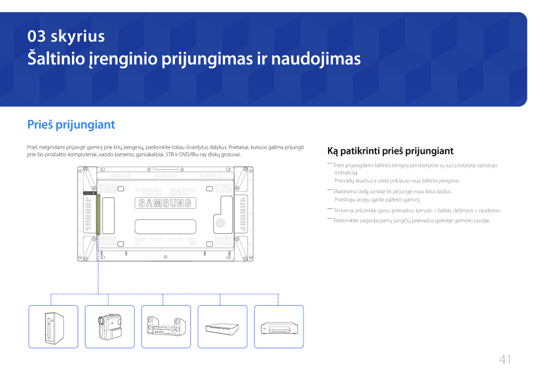 Samsung LH55UDDPLBB/EN Šaltinio įrenginio prijungimas ir naudojimas, Prieš prijungiant, Ką patikrinti prieš prijungiant 