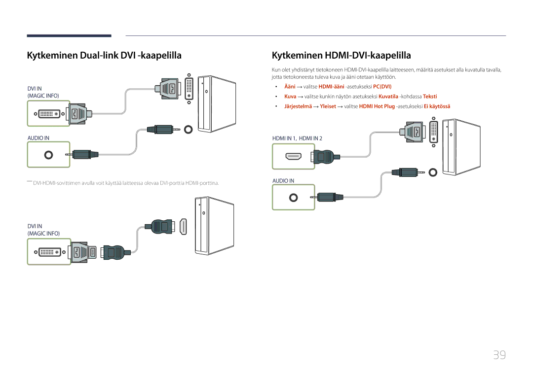 Samsung LH55UDEPLBB/EN manual Kytkeminen Dual-link DVI -kaapelilla, Kytkeminen HDMI-DVI-kaapelilla 