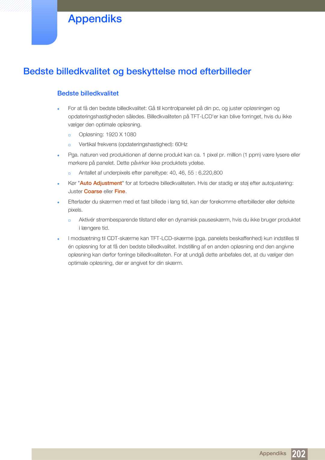 Samsung LH46UEPLGC/EN, LH55UEAPLGC/EN, LH46MEPLGC/EN, LH55UEPLGC/EN Bedste billedkvalitet og beskyttelse mod efterbilleder 