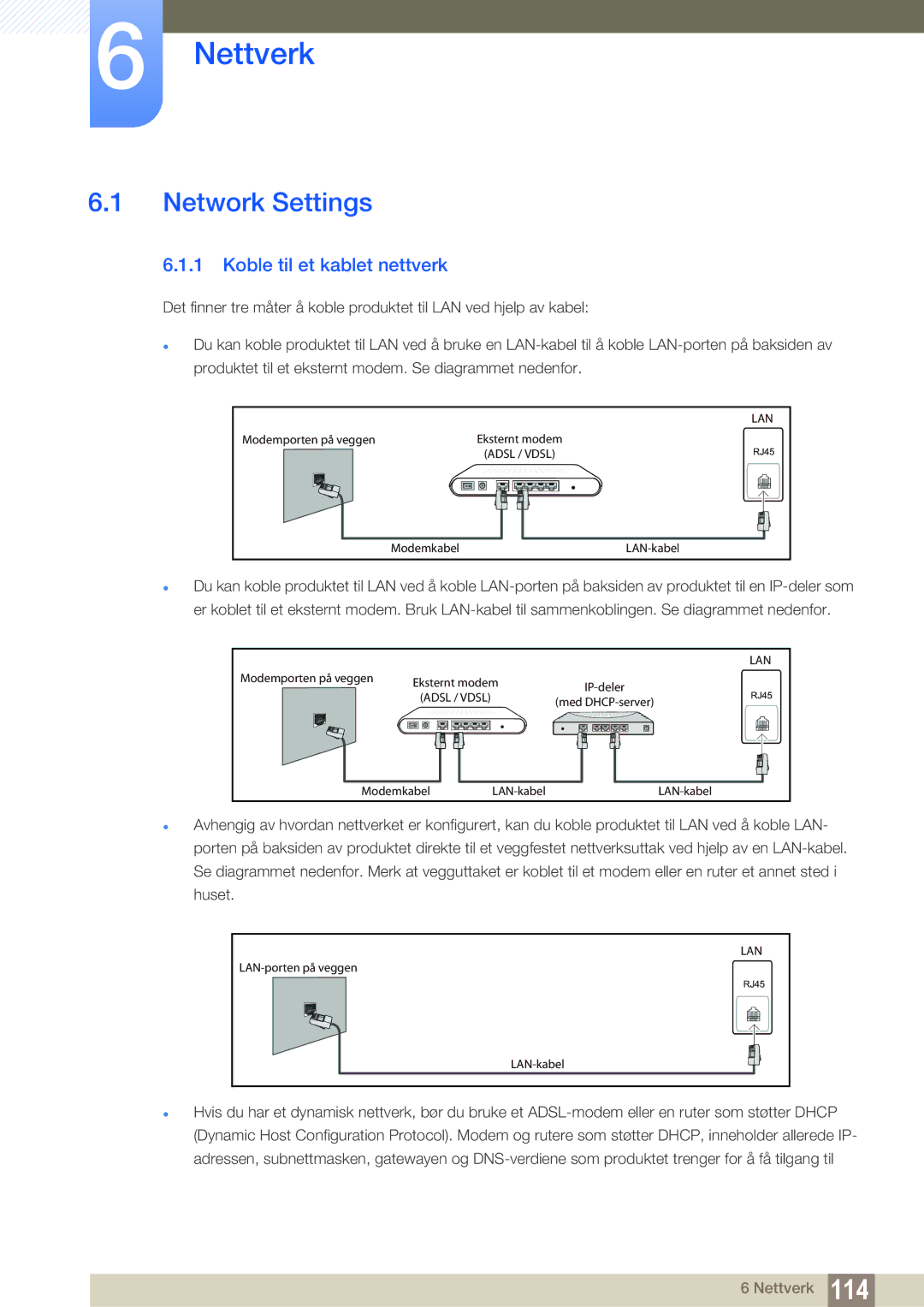 Samsung LH40MEPLGC/EN, LH55UEAPLGC/EN, LH46MEPLGC/EN, LH46UEPLGC/EN Nettverk, Network Settings, Koble til et kablet nettverk 