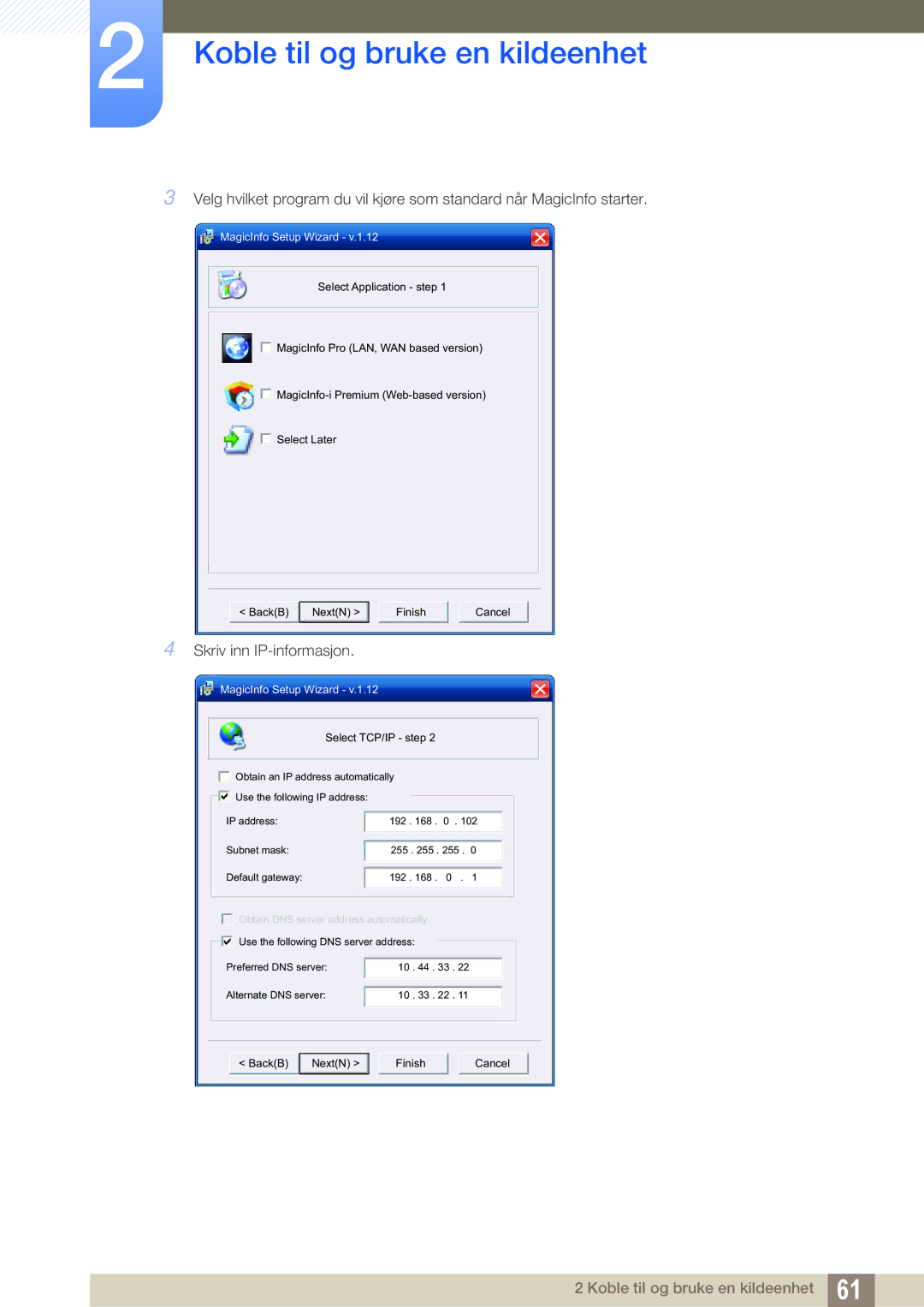 Samsung LH46MEPLGC/EN, LH55UEAPLGC/EN, LH46UEPLGC/EN, LH55UEPLGC/EN manual Skriv inn IP-informasjon, MagicInfo Setup Wizard 