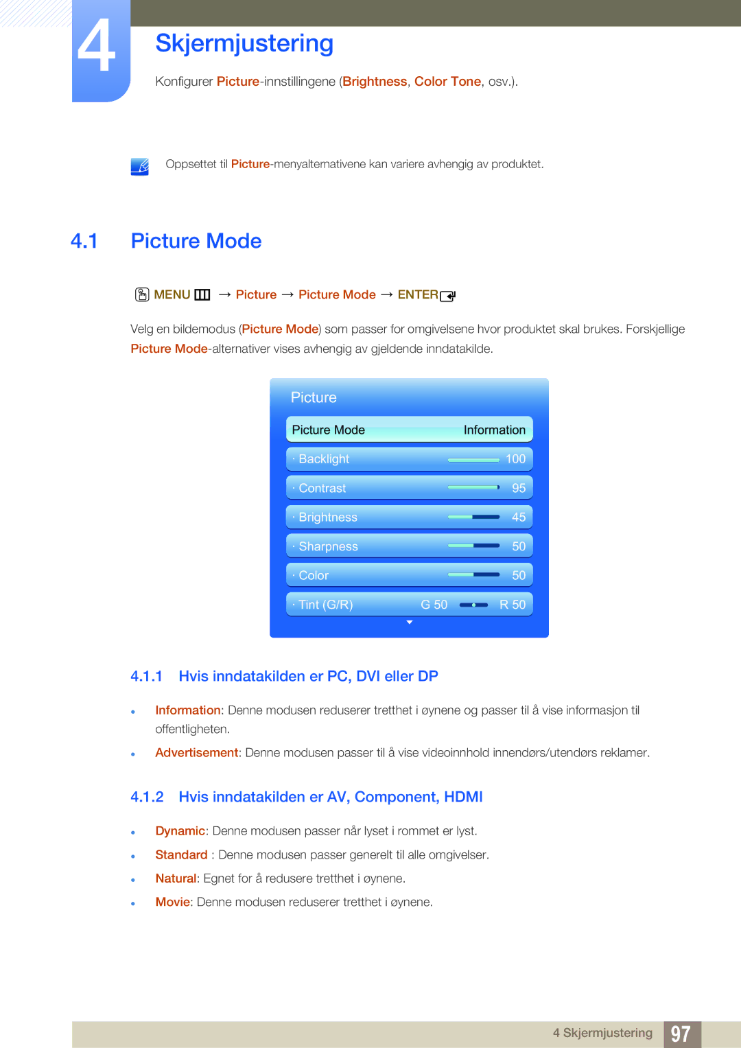 Samsung LH40DEAPLBC/EN, LH55UEAPLGC/EN, LH46MEPLGC/EN Skjermjustering, Picture Mode, Hvis inndatakilden er PC, DVI eller DP 