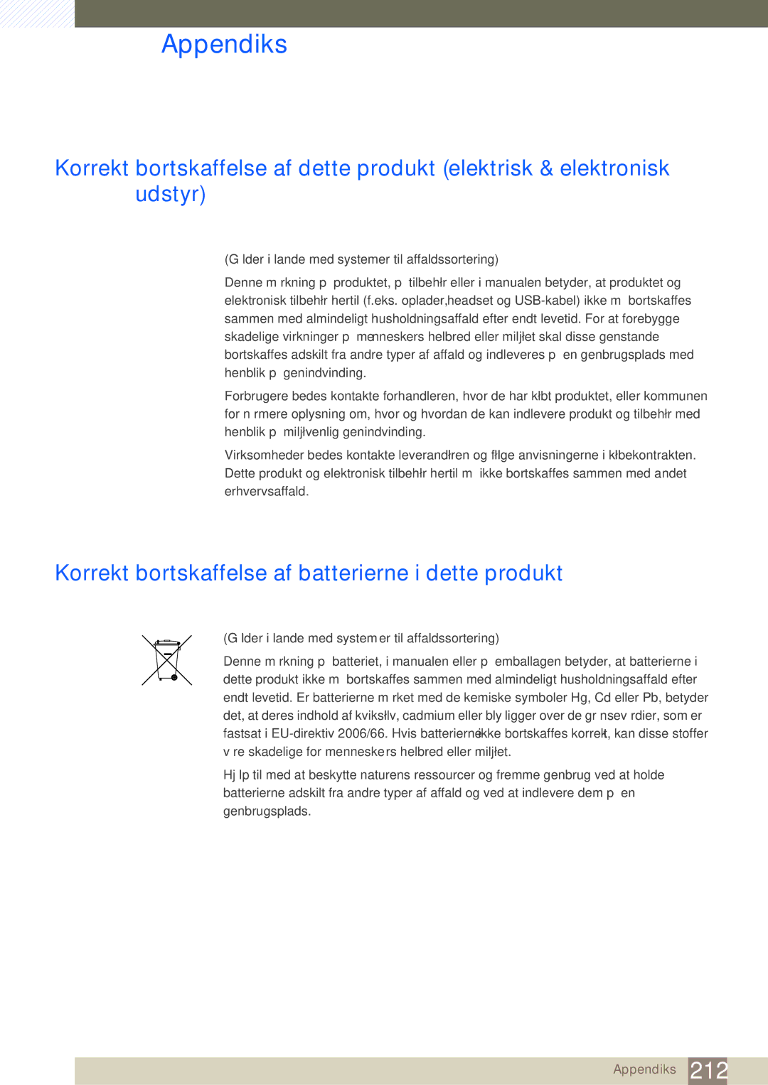 Samsung LH46UEAPLGC/EN, LH55UEAPLGC/EN, LH46UEPLGC/EN, LH55MEBPLGC/EN Korrekt bortskaffelse af batterierne i dette produkt 