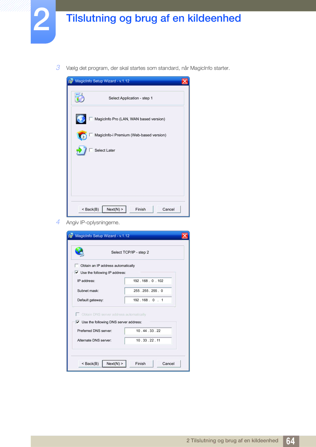 Samsung LH55UEAPLGC/EN, LH46UEPLGC/EN, LH55MEBPLGC/EN, LH55UEPLGC/EN manual Angiv IP-oplysningerne, MagicInfo Setup Wizard 