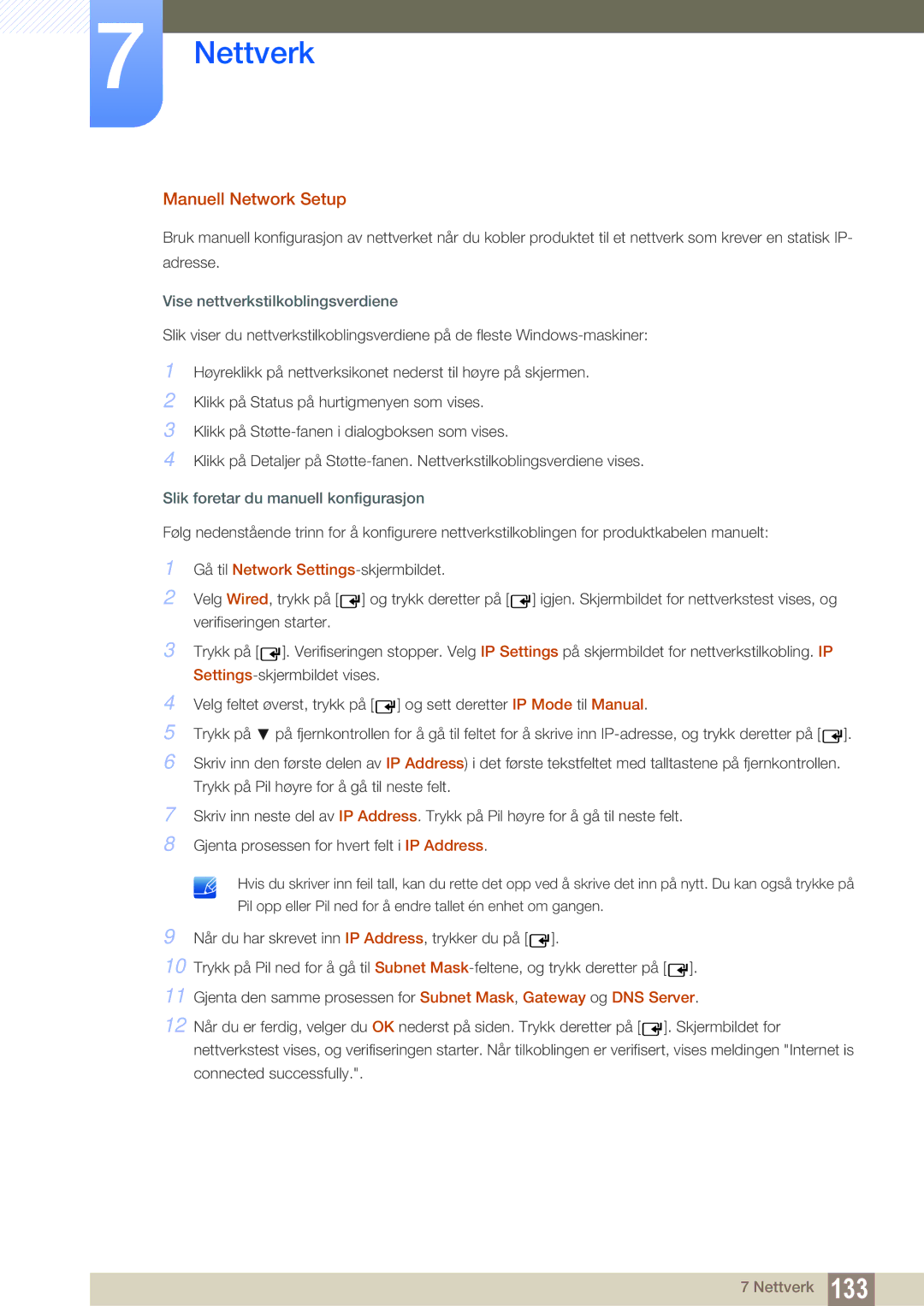 Samsung LH46MEBPLGC/EN Manuell Network Setup, Vise nettverkstilkoblingsverdiene, Slik foretar du manuell konfigurasjon 