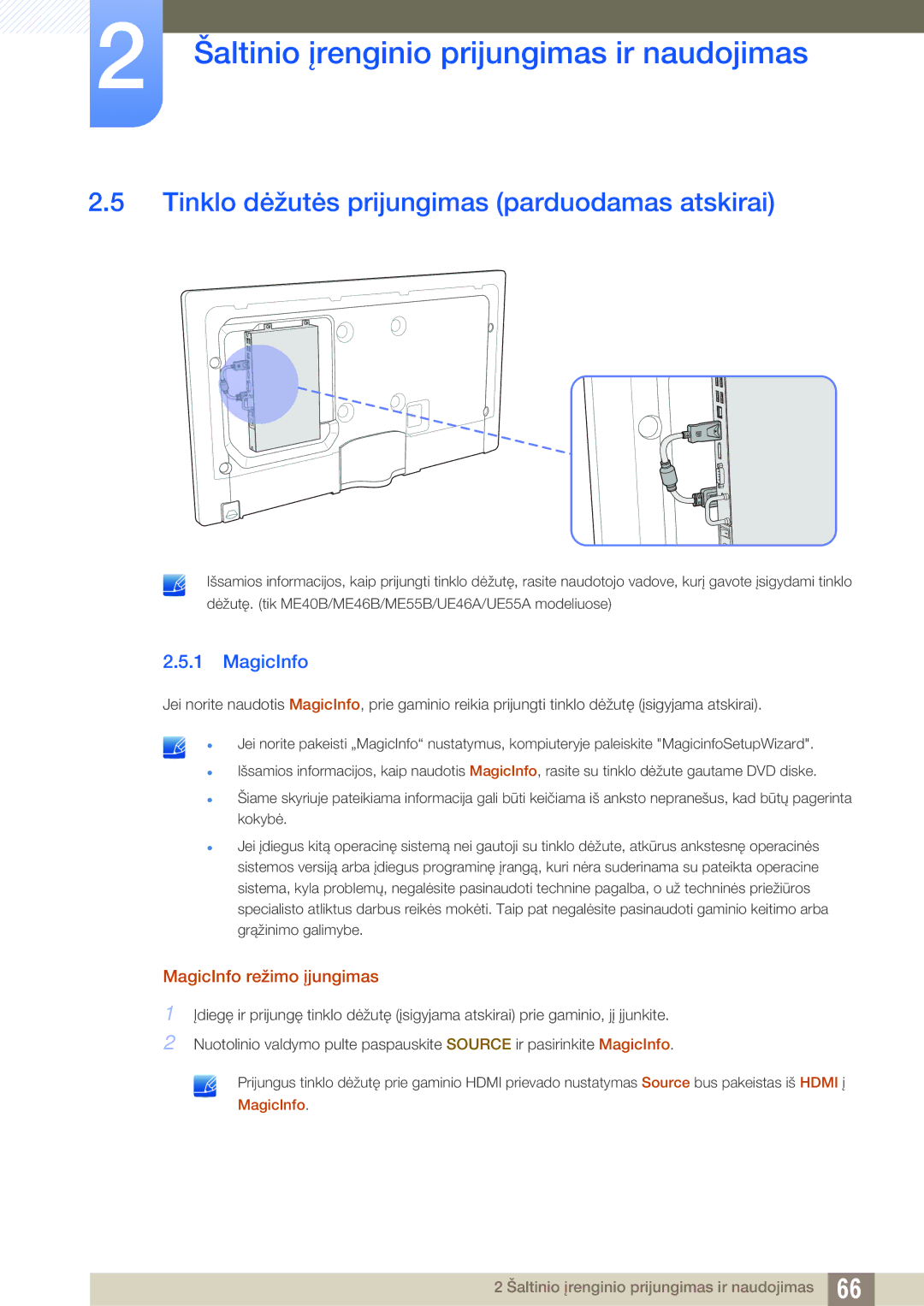 Samsung LH55UEAPLGC/EN, LH55MEBPLGC/EN Tinklo dėžutės prijungimas parduodamas atskirai, MagicInfo režimo įjungimas 