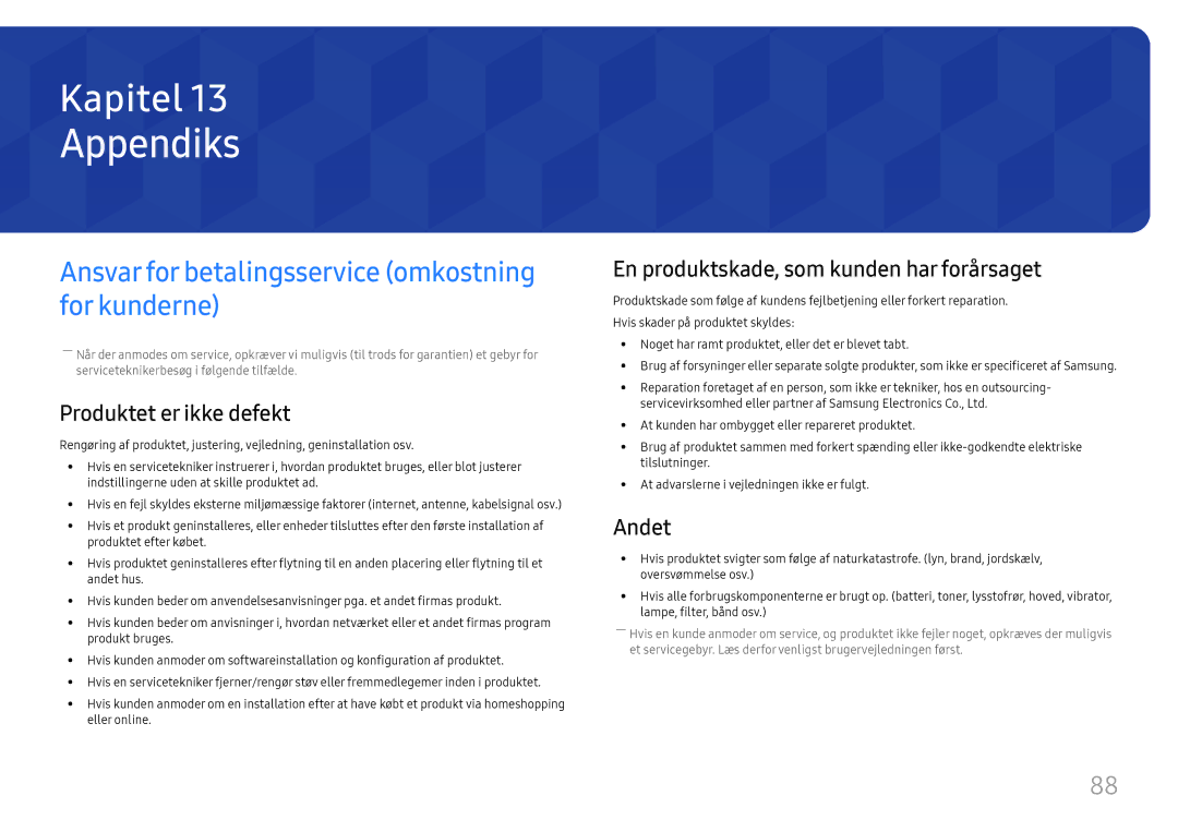 Samsung LH55UMHHLBB/EN Appendiks, Ansvar for betalingsservice omkostning for kunderne, Produktet er ikke defekt, Andet 