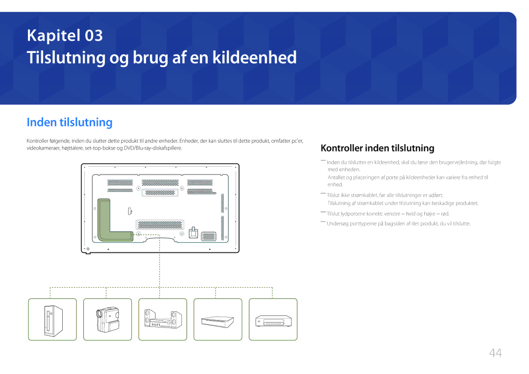 Samsung LH65MDCPLGC/EN manual Tilslutning og brug af en kildeenhed, Inden tilslutning, Kontroller inden tilslutning 