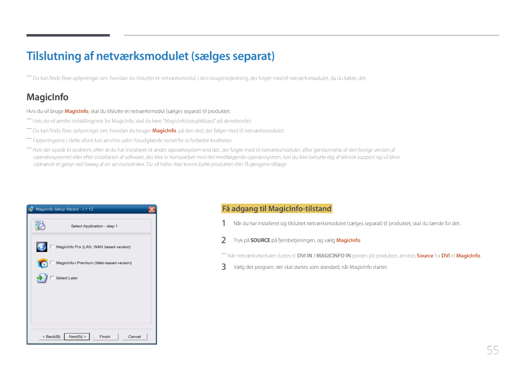 Samsung LH65MDCPLGC/EN manual Tilslutning af netværksmodulet sælges separat, Få adgang til MagicInfo-tilstand 