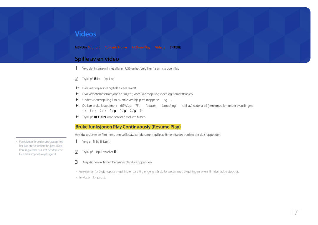 Samsung LH65MDCPLGC/EN manual Videos, 171, Spille av en video, Bruke funksjonen Play Continuously Resume Play 