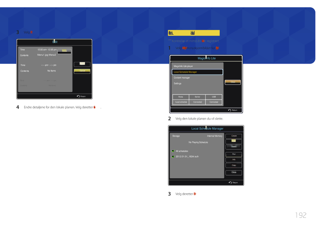 Samsung LH65MDCPLGC/EN manual 192, Slette en Local schedule, Velg den lokale planen du vil slette, Velg deretter Delete 