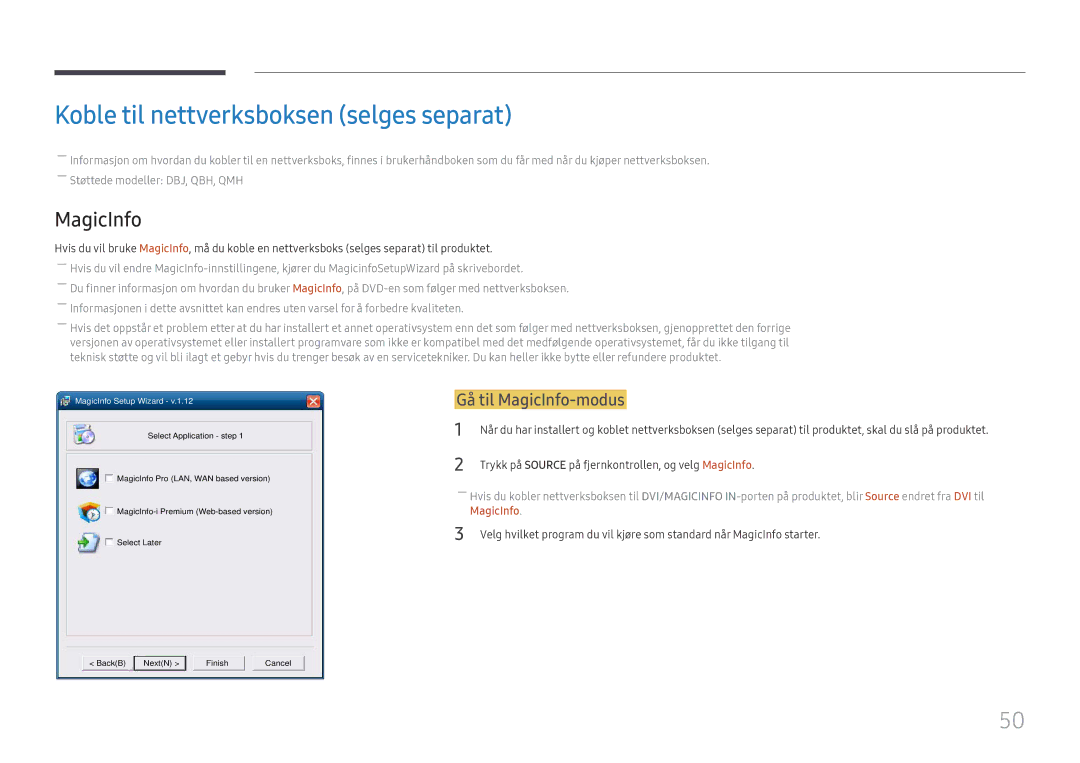 Samsung LH65QHHPLGC/EN, LH65QBHPLGC/EN, LH75QBHPLGC/EN Koble til nettverksboksen selges separat, Gå til MagicInfo-modus 