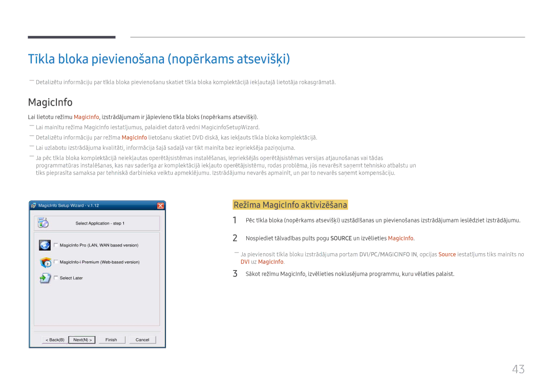 Samsung LH55QMFPLGC/EN, LH65QMFPLGC/EN Tīkla bloka pievienošana nopērkams atsevišķi, Režīma MagicInfo aktivizēšana 