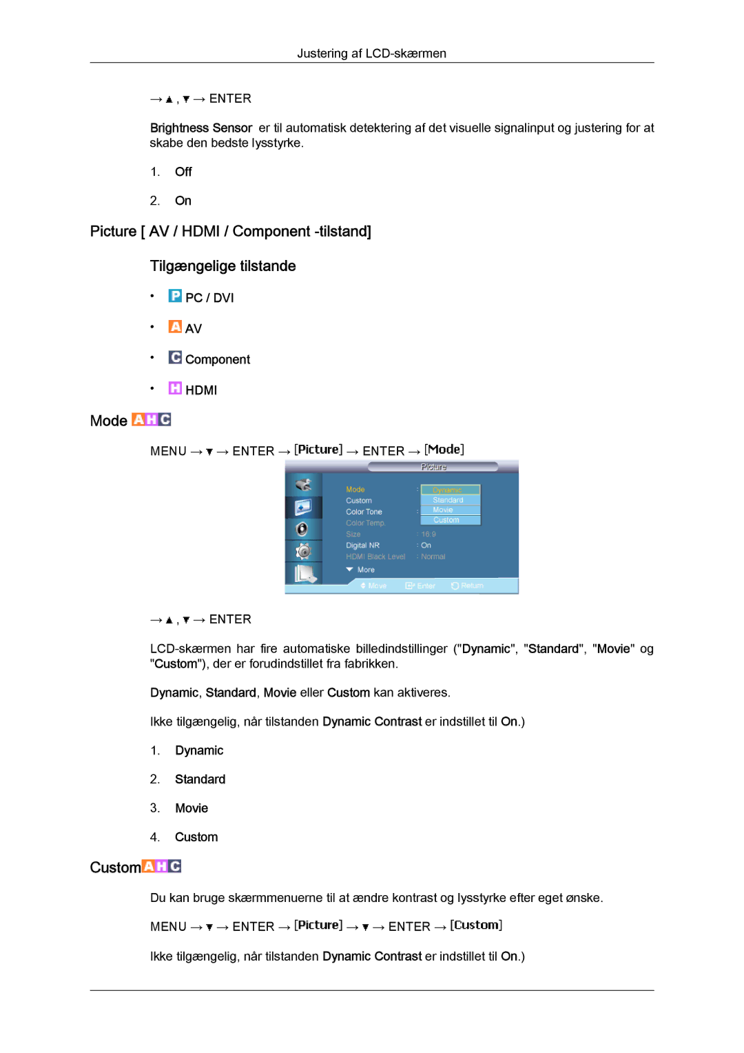 Samsung LH65TCPMBC/EN manual Mode, Dynamic, Standard, Movie eller Custom kan aktiveres, Dynamic Standard Movie Custom 