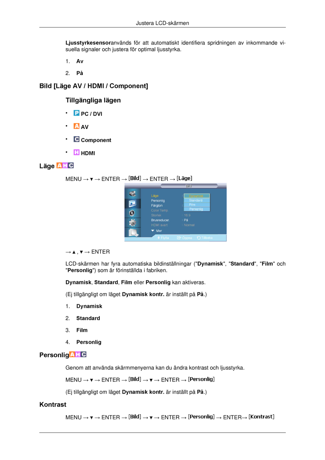 Samsung LH65TCPMBC/EN manual Bild Läge AV / Hdmi / Component Tillgängliga lägen, Dynamisk Standard Film Personlig 