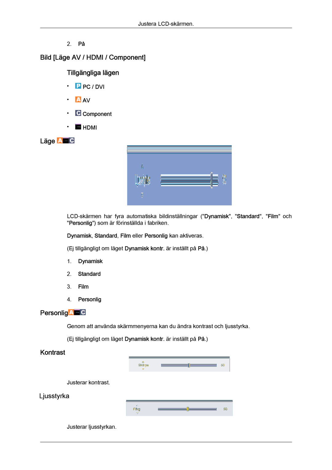 Samsung LH65TCQMBC/EN manual Bild Läge AV / Hdmi / Component Tillgängliga lägen, Dynamisk Standard Film Personlig 