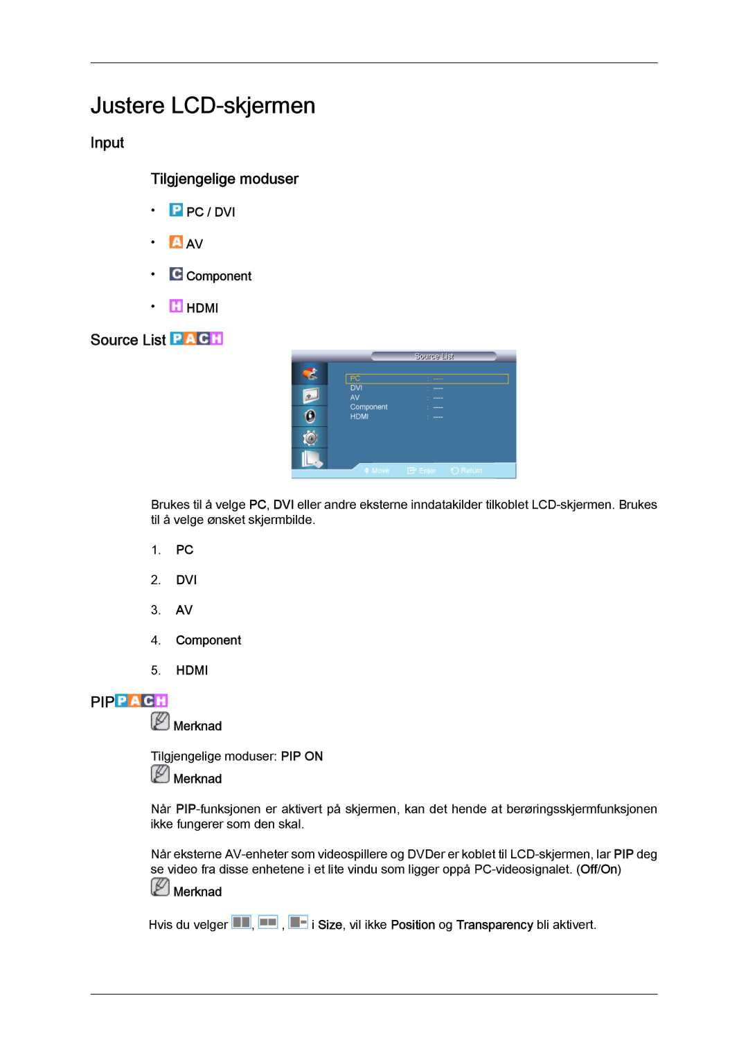 Samsung LH65TCQMBC/EN manual Input Tilgjengelige moduser, Source List, PC / DVI Component 