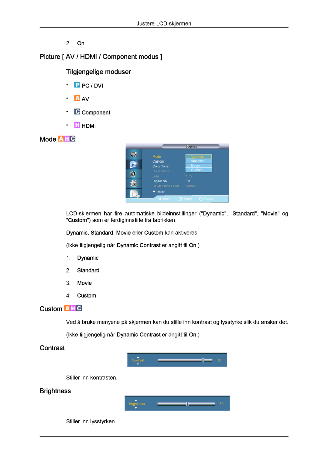 Samsung LH65TCQMBC/EN manual Picture AV / Hdmi / Component modus Tilgjengelige moduser, Mode, Dynamic Standard Movie Custom 