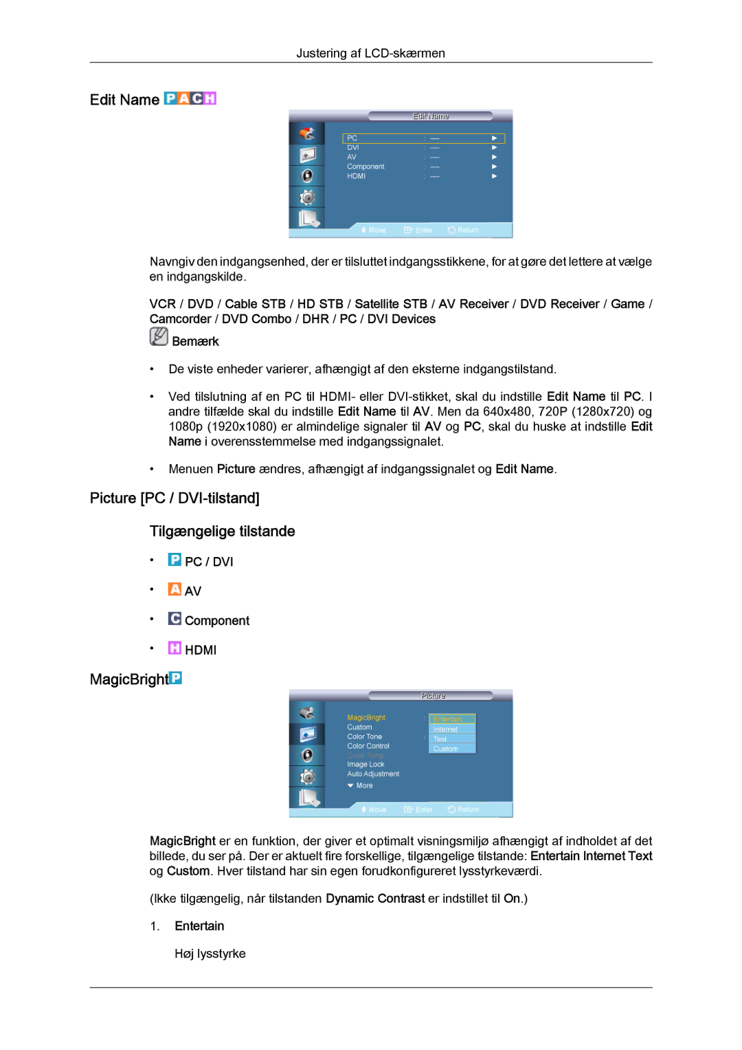 Samsung LH65TCQMBC/EN Edit Name, Picture PC / DVI‐tilstand Tilgængelige tilstande, MagicBright, Entertain Høj lysstyrke 