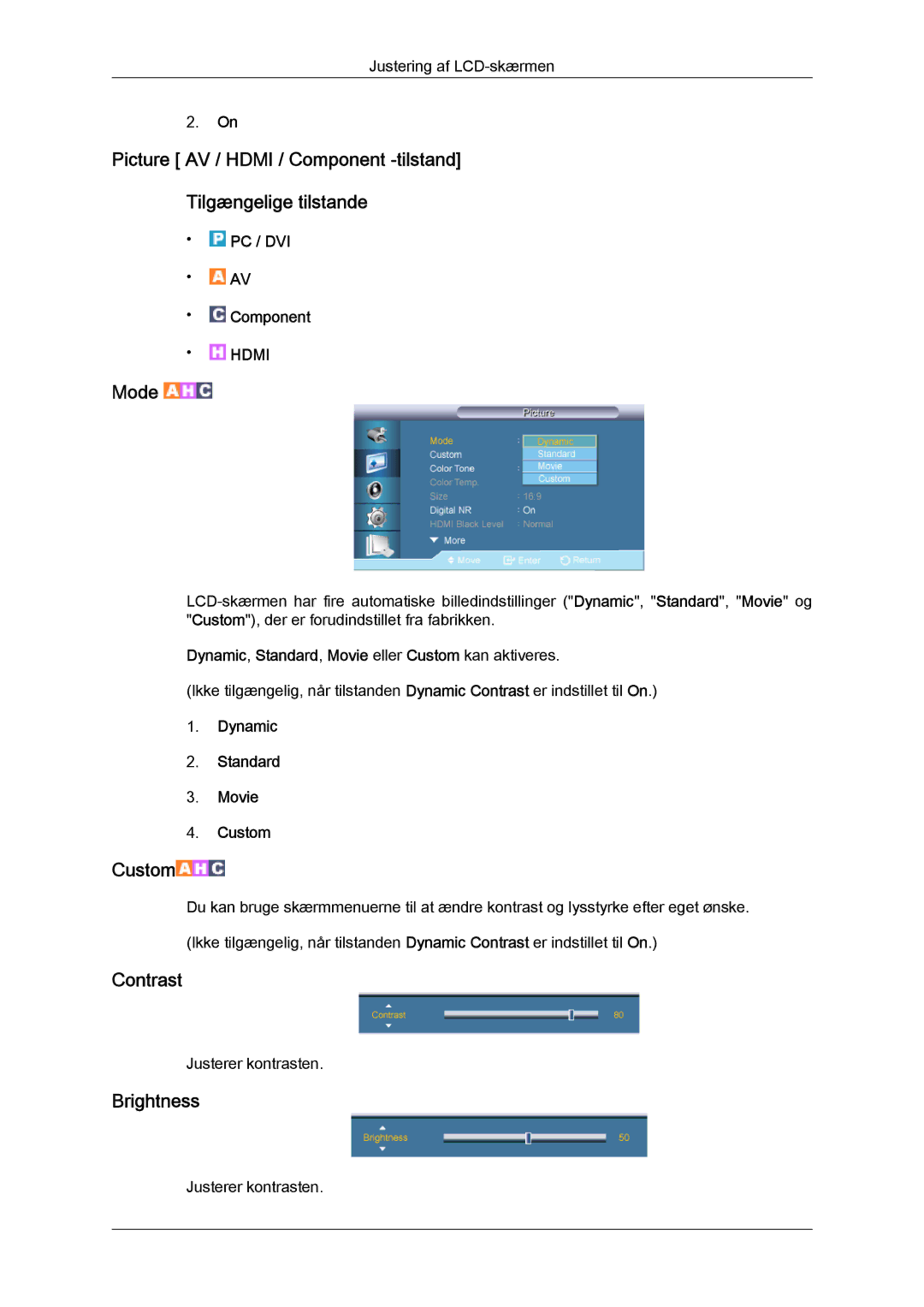 Samsung LH65TCQMBC/EN manual Mode, Dynamic, Standard, Movie eller Custom kan aktiveres, Dynamic Standard Movie Custom 