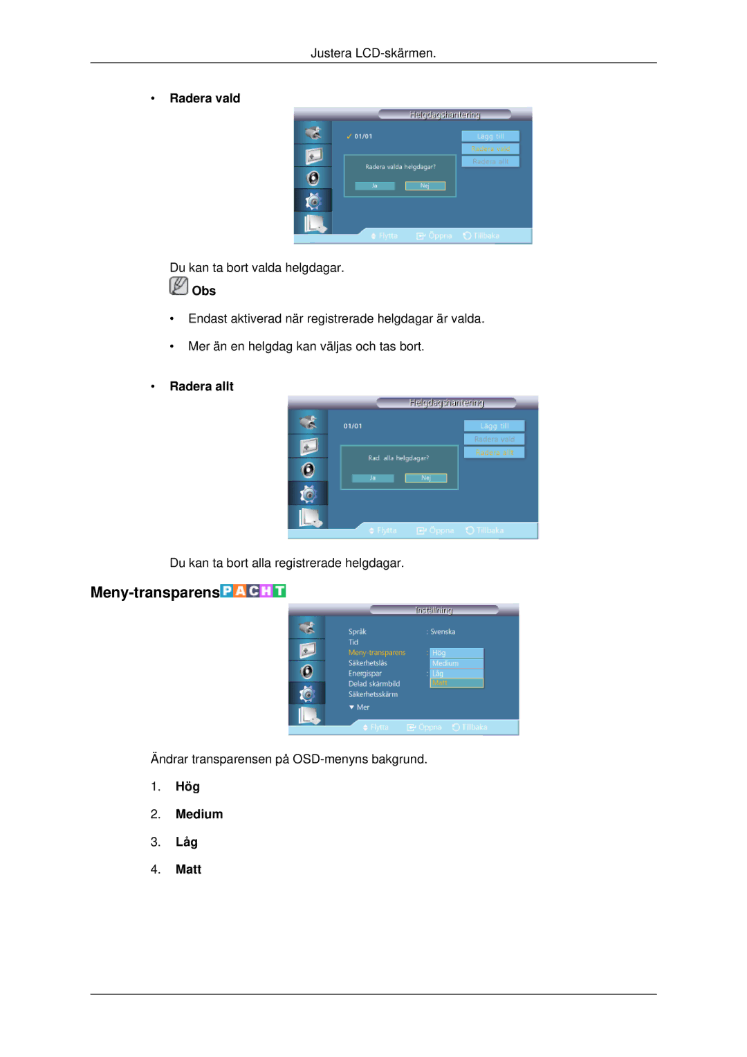 Samsung LH70CSBPLBC/EN manual Meny-transparens, Radera vald, Radera allt, Hög Medium Låg Matt 