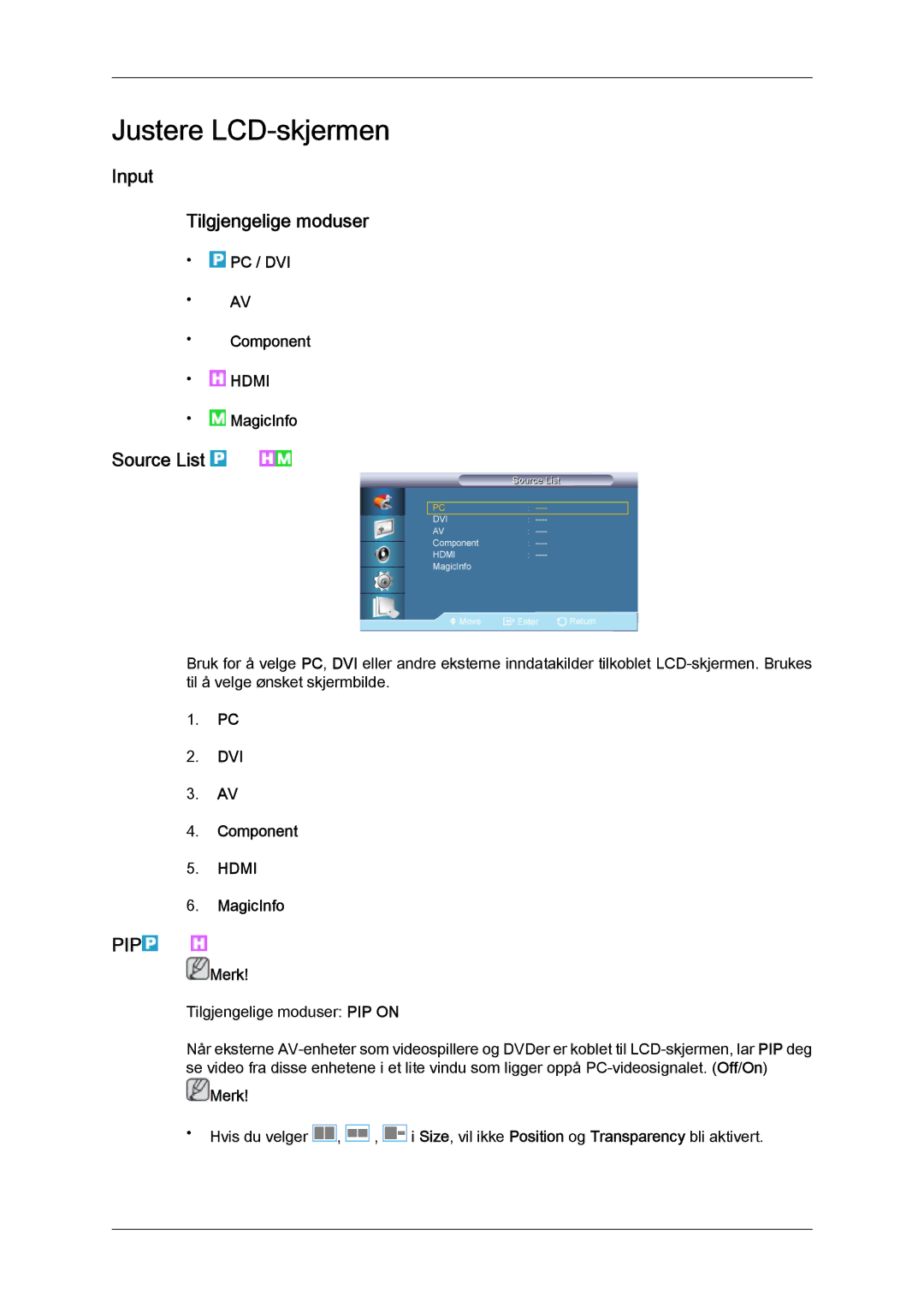 Samsung LH70TCUMBG/EN manual Input Tilgjengelige moduser, Source List, PC / DVI Component, MagicInfo 