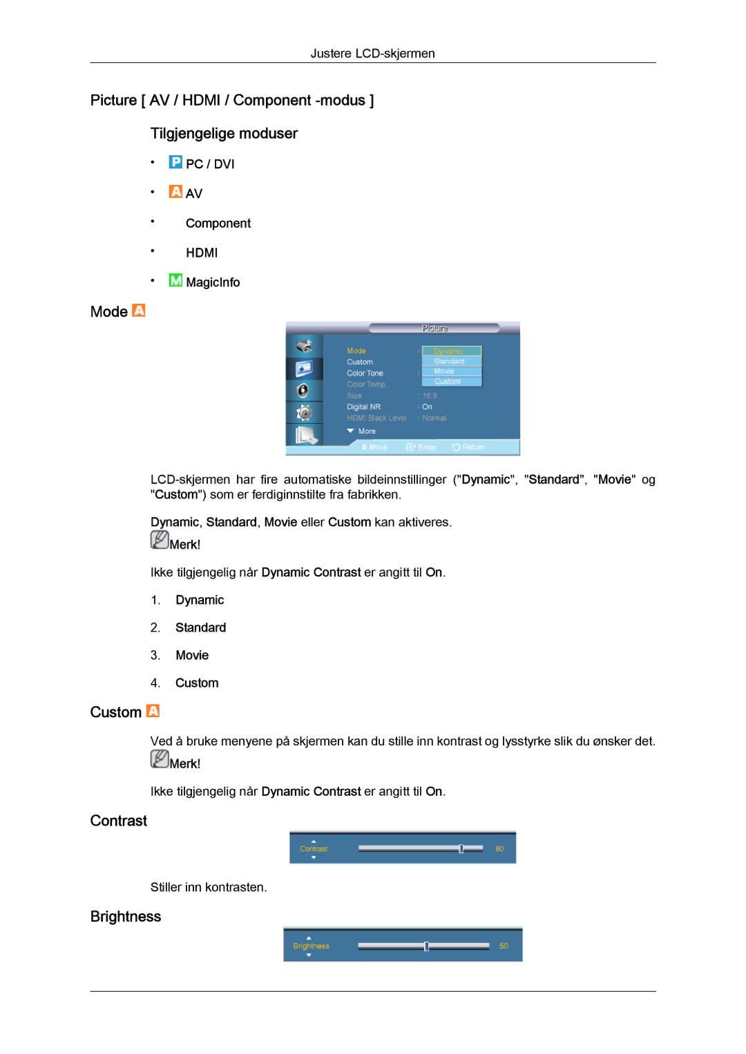 Samsung LH70TCUMBG/EN Picture AV / Hdmi / Component -modus Tilgjengelige moduser, Mode, Dynamic Standard Movie Custom 