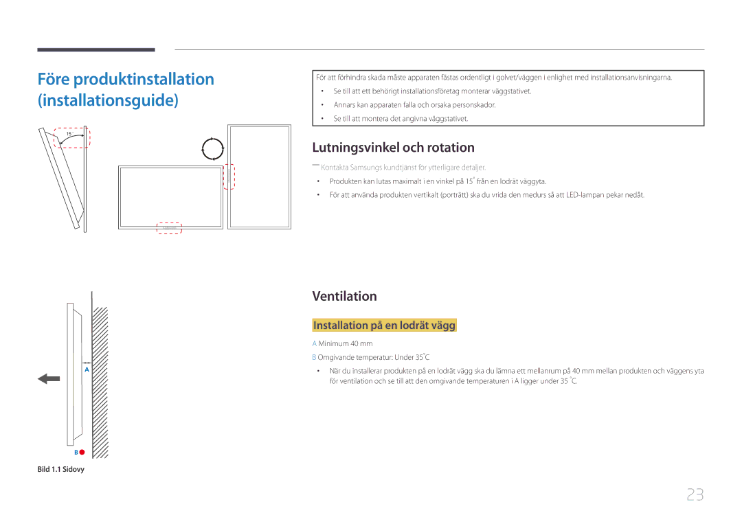 Samsung LH65EDCPRBC/EN manual Lutningsvinkel och rotation, Ventilation, Installation på en lodrät vägg, Bild 1.1 Sidovy 