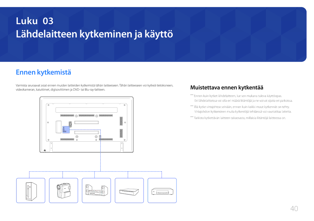 Samsung LH65EDCPLBC/EN, LH75EDCPLBC/EN, LH65EDCPRBC/EN manual Ennen kytkemistä, Muistettava ennen kytkentää 