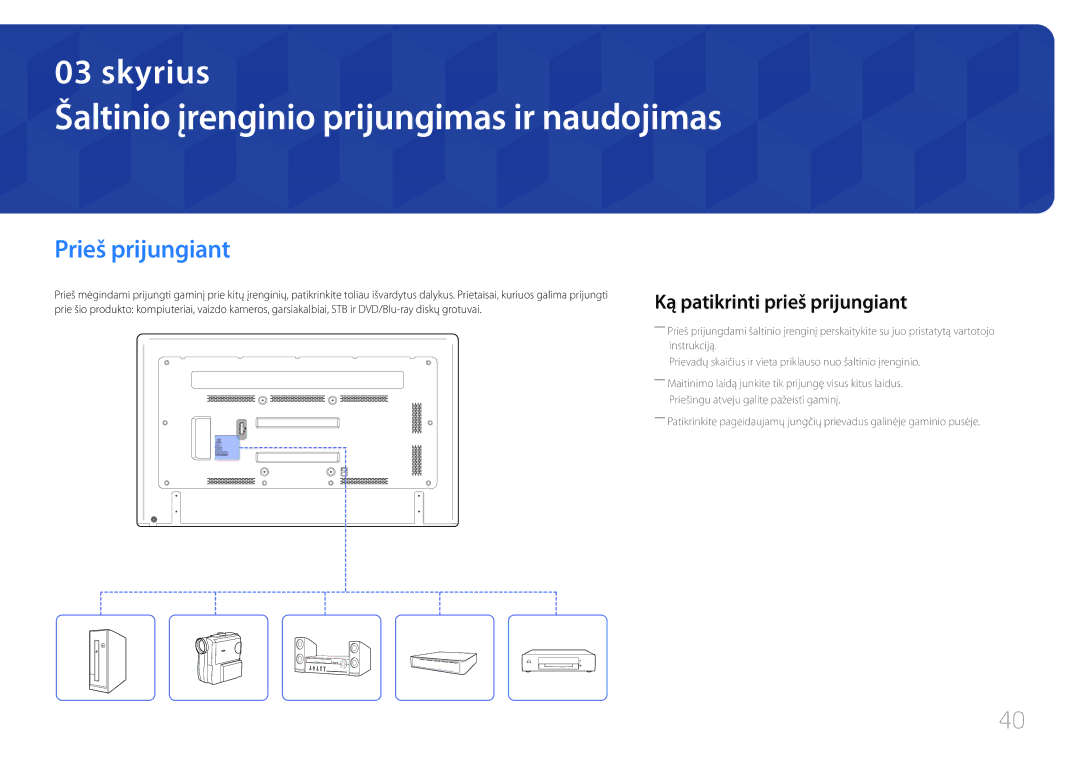 Samsung LH65EDCPLBC/EN Šaltinio įrenginio prijungimas ir naudojimas, Prieš prijungiant, Ką patikrinti prieš prijungiant 